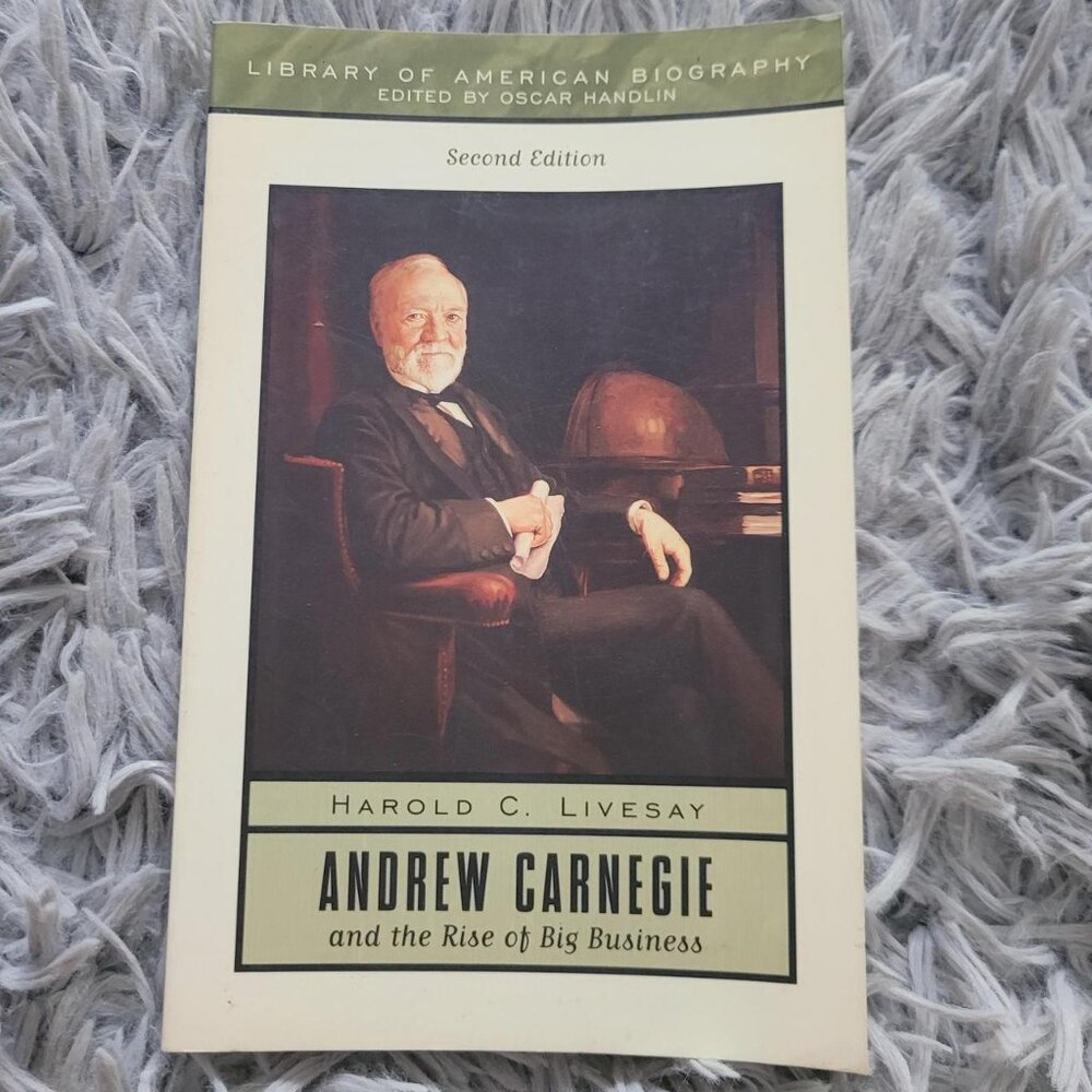 Andrew Carnegie & The Rise of Business x Harold C. Livesay Book